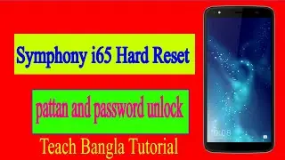 Symphony  i65_Hard Reset.And Set up phone.