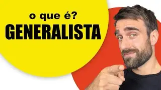 GENERALISTA - O que &eacute; ser um profissional generalista?