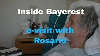 Inside Baycrest: Episode 2 &ndash;e-visit with Rosario
