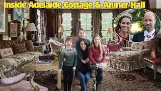 Inside Kate Middleton&rsquo;s Adelaide Cottage And Anmer Hall &ndash; The Private Routines of a Future Queen