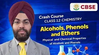 Alcohols & Phenols | Part 2: Physical & Chemical Properties | Class 12 Chemistry