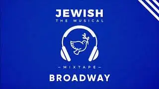 Broadway (Jewish, the Musical)