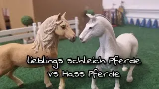 Lieblings Schleich Pferde vs Hass Pferde||💗Lange Edition ||💗