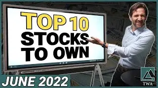 The Wealth Advisory's Top 10 Stocks to Own For June 2022