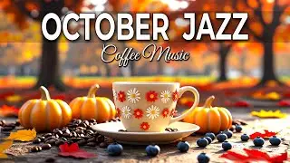 October Jazz 🍂 Relaxing Coffee Music & Smooth Bossa Nova for Study, Work, Focus