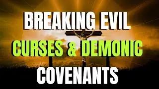 HOW TO BREAK DEMONIC COVENANTS AND MANIPULATION BY THE BLOOD OF JESUS CHRIST