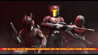 Unit 101: Gar Saxon, Merciless Commander and the Mandalorian Super Commandos