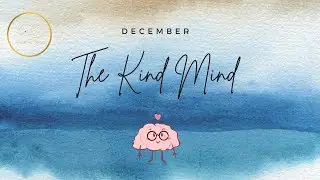 December - The Kind Mind Day Five