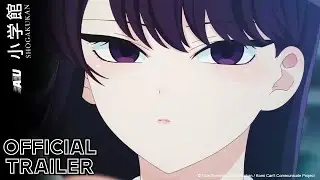 Komi Can't Communicate - [OFFICIAL TRAILER 2]