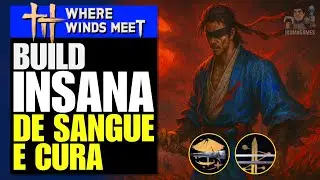 Where Winds Meet &mdash; BUILD de SANGRAMENTO OP! (5 Stacks + Cura de Vida!)