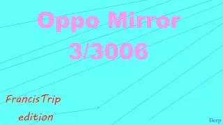Review Oppo Mirror 3(3006)