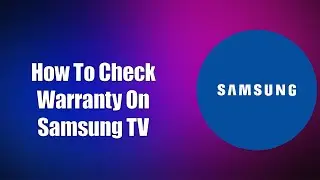 Как проверить гарантию на телевизор Samsung