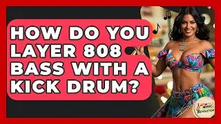 How Do You Layer 808 Bass With A Kick Drum? - Latin Music Revolution