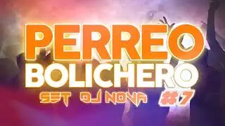 PERREO BOLICHERO #7🍑 - SET  DJ NOVA 2023