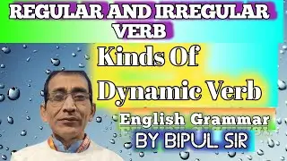 Regular and Irregular verb of Kinds of Dynamic Verb