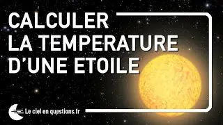 ⭐ COMMENT CALCULER LA TEMPÉRATURE A LA SURFACE D'UNE ÉTOILE ?