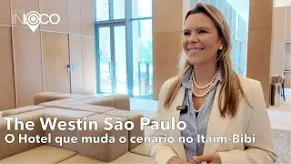 The Westin S&atilde;o Paulo: o hotel que mudou o cen&aacute;rio no Itaim-Bibi