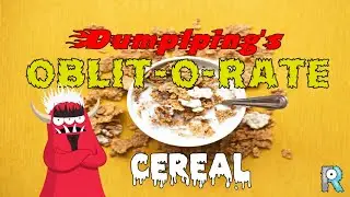 Dumplping's OBLIT-O-RATE: Cereal | EPISODE ONE | Recorded Live!