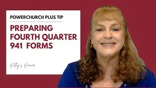 Preparing 4th Quarter 941 Payroll Tax Return Forms in PowerChurch Plus