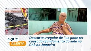 Descarte irregular de lixo pode ter causado afundamento do solo na Chã da Jaqueira