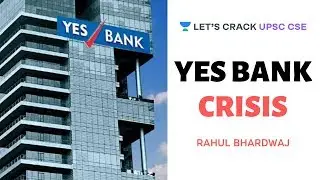 Yes Bank Crisis | Crack UPSC CSE 2020/2021 | Rahul Bhardwaj