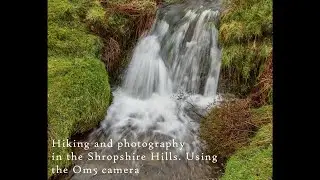 Hike from Church Stretton to the Long Mynd plateau and photography with the OM System Om5 camera