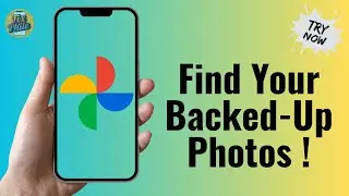 How to Find All Your Backed-Up Photos in Google Photos