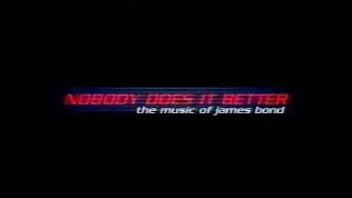 Nobody Does It Better: The Music of James Bond