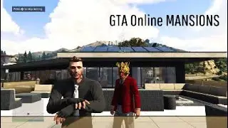GTA Online Mansions are Finally Here!..  2 Days Late for Me