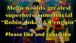 Mego DC commercial Robin, Joker, Penguin