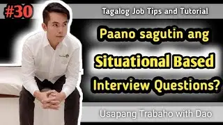 Situational Based Interview Questions, paano sagutin? | Tagalog Job Interview Tips and Tutorial
