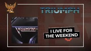 Triumph - I Live For The Weekend (Official Audio) - from the album 