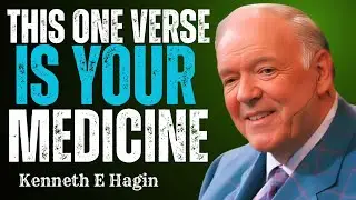 This One Verse Works Like Medicine &ndash; Take It Morning & Night - Kenneth E Hagin Teacher 