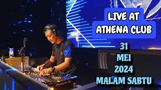 DJ FREDY LIVE AT ATHENA 31 MEI 2024 MALAM SABTU