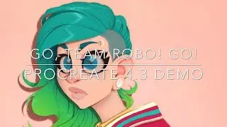 Ep. 170| Go, Team Robo! Go! - Procreate 4.3 Demo