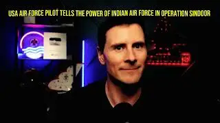 USA Air Force Pilot tells the Power of Indian Air Force In Operation Sindoor India Pakistan conflict