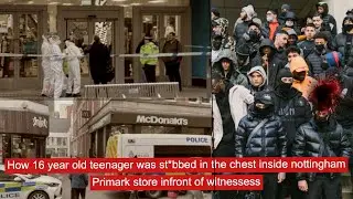 How 16 year old teenager was st*bbed in the chest inside nottingham Primark store infront of witness