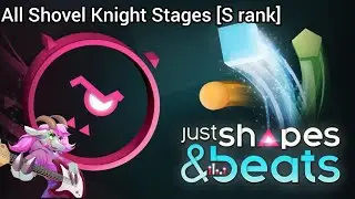 Just Shapes & Beats: All Shovel Knight Stages [S Rank Normal]