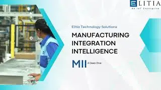 What is MII? How Manufacturing Integration & Intelligence Transforms Factories!