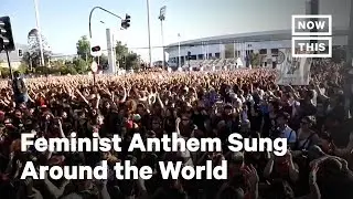Feminist Anthem &lsquo;A Rapist in Your Path&rsquo; Sung Around the World  | NowThis