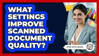 What Settings Improve Scanned Document Quality?