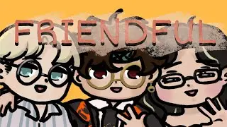 Xuxhiz, keylimepie & Clacla - FRIENDFUL
