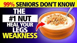 The #1 Nut for Weak Legs in Seniors (Doctors Approved)