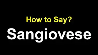 How to Pronounce Sangiovese Correctly (American & British Accent)
