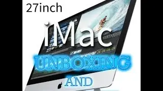 LATE 2013 27 INCH iMAC/FASTER Wi-Fi-UNBOXING AND REVIEW