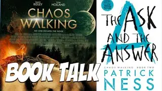 Chaos Walking The Ask and the Answer by Patrick Ness - Book Talk