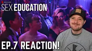 Sex Education Episode 7 Reaction!