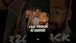 Trying ₹20 Snack at Airport Ft. @ProfessorOfHow  #LLAShorts 1355