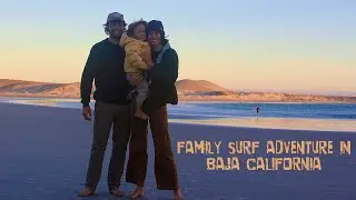 Family Surf Adventure in Baja California 