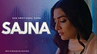 Sajna | New Romantic Song | Heart Touching | Love Romantic | Romanitc Status | Romance 2026